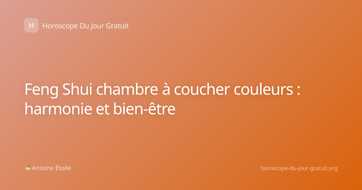 Feng Shui chambre à coucher couleurs : harmonie et bien-être